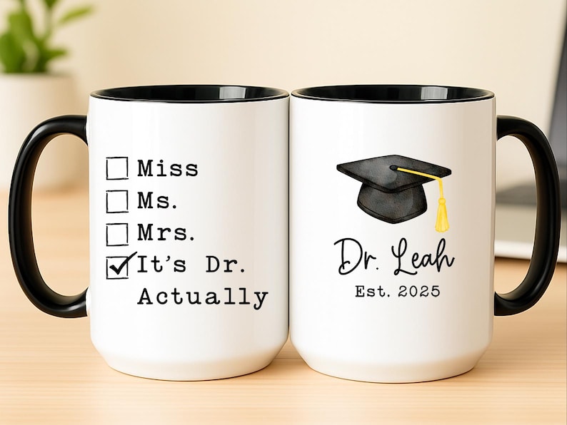 PhD Graduation Gifts, It's Doctor Actually Custom Coffee Mug