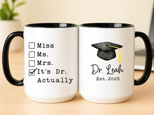 PhD Graduation Gifts, It's Doctor Actually Custom Coffee Mug