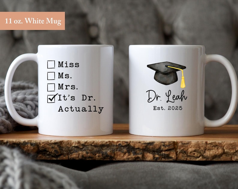 PhD Graduation Gifts, It's Doctor Actually Custom Coffee Mug