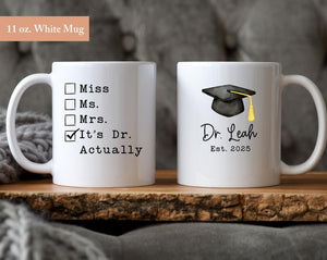 PhD Graduation Gifts, It's Doctor Actually Custom Coffee Mug