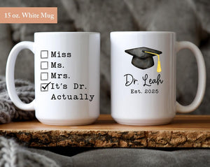PhD Graduation Gifts, It's Doctor Actually Custom Coffee Mug