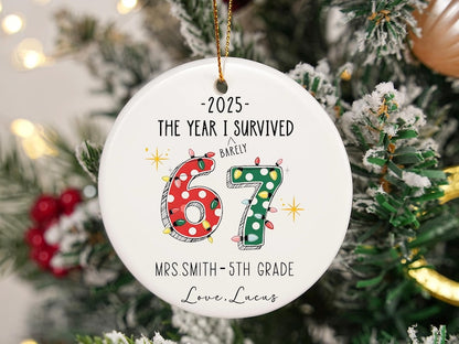 The Year I Barely Survived 67 Ornament, Funny Teacher Gift 2025, Custom Teacher Christmas Ornament, Personalized School Keepsake