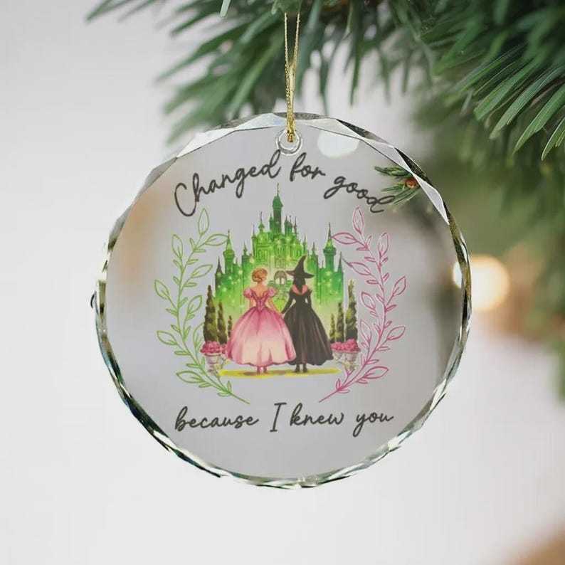 Wicked Musical Glass Ornament, Changed For Good Gift, Elphaba Glinda Ornament, Emerald City Christmas Gift, Personalized Besties Xmas Gift