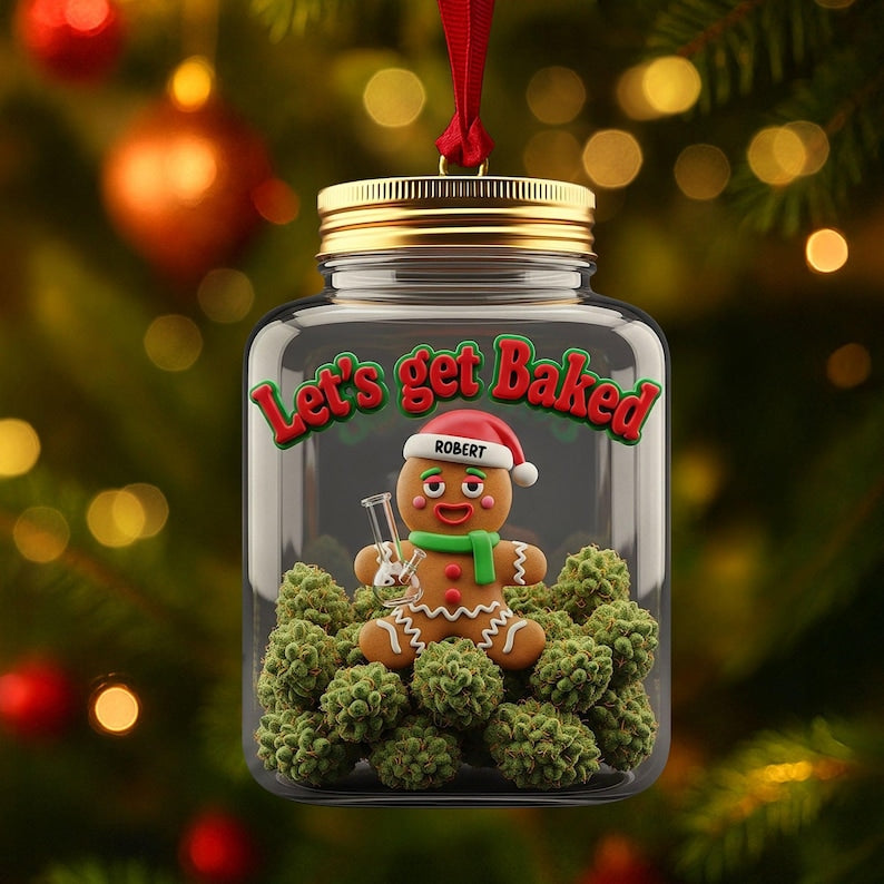 Gingerbread Weed Let s Get Baked Acrylic Ornament, Personalized Christmas Gift For Weed Lovers, Funny Holiday Decor