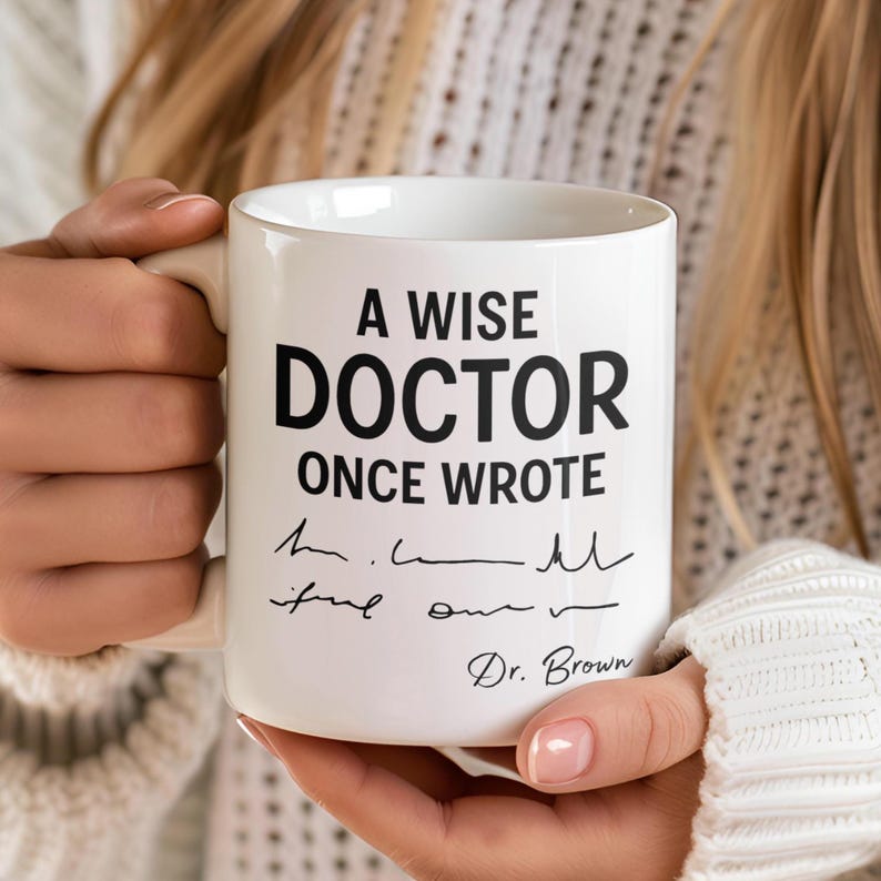 Funny Doctor Mug, Personalised Doctor Gift, Doctor Handwriting Joke Cup, 'A Wise Doctor Once Wrote' - Custom Graduation Present, Med Student