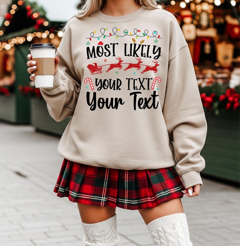 Most Likely Christmas Sweatshirt, Custom Christmas Crewneck, Personalized Holiday Sweater, Matching Xmas Sweatshirts, Cute Christmas Gift