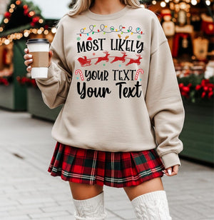 Most Likely Christmas Sweatshirt, Custom Christmas Crewneck, Personalized Holiday Sweater, Matching Xmas Sweatshirts, Cute Christmas Gift