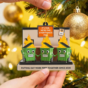 Custom Name Dumpster Fire Ornament, Funny Friends Coworkers Ornament, I'm Fine It's Fine Everything is Fine, Christmas Gift Ornament