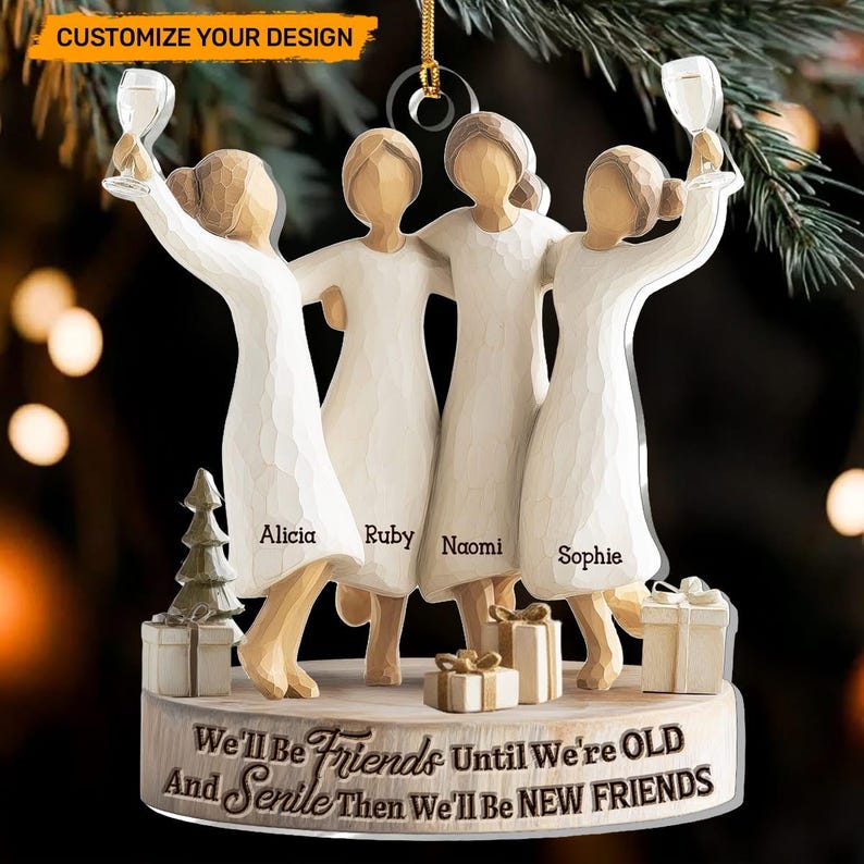 We'll Be Friends Until We're Old And Senile - Personalized 1-Layer Acrylic Ornament, Home Decor Gift for Friends, Friendship Ornament