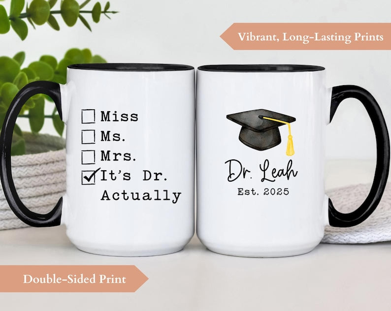 PhD Graduation Gifts, It's Doctor Actually Custom Coffee Mug