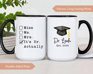 PhD Graduation Gifts, It's Doctor Actually Custom Coffee Mug