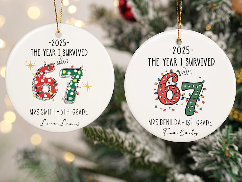 The Year I Barely Survived 67 Ornament, Funny Teacher Gift 2025, Custom Teacher Christmas Ornament, Personalized School Keepsake