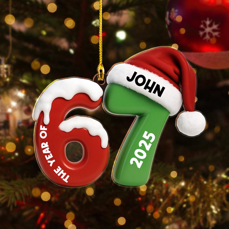 Custom 67 Ornament, Personalized Six Seven 2025, Funny Gen Alpha Slang, The Year Of 6 7 Meme Gift, Trendy Teen Grandkid Christmas Decor