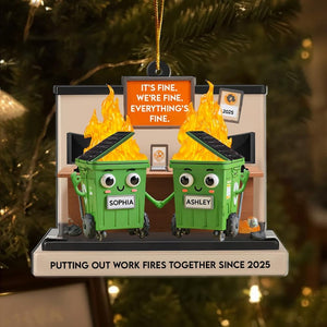 Custom Name Dumpster Fire Ornament, Funny Friends Coworkers Ornament, I'm Fine It's Fine Everything is Fine, Christmas Gift Ornament