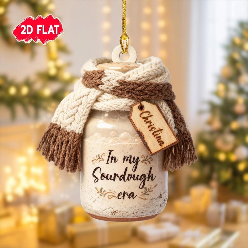 Personalized Sourdough Christmas Ornament, 2D Flat Sourdough Starter Tree Decor, Baking Gift for Bakers & Bread Lovers, In My Sourdough Era