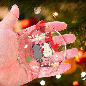 You re Weird I ll Keep You Ornament, Raccoon Opossum Couple Gift, Personalized Couples Christmas Ornament, Funny Animal Gift for Him