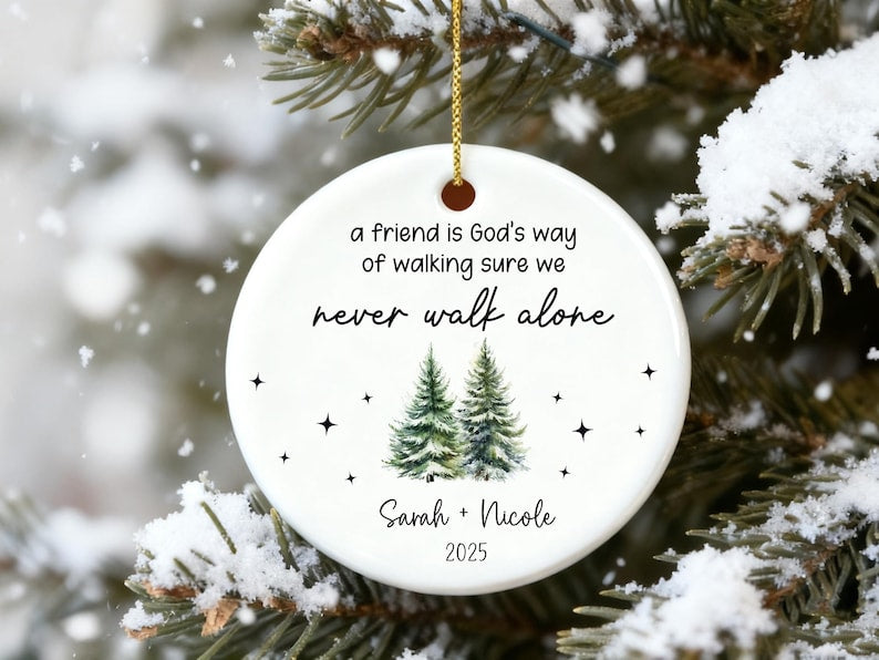 Custom Friend Christmas Ornament,A Friend Is God's Way of Making Sure We Never Walk Alone,Best Friend Ornament,BFF Bestie Ornament