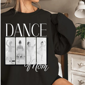 Dance Mom Sweatshirt, Personalized Dance Photo Shirt Custom Made Dance Mama Gift for her