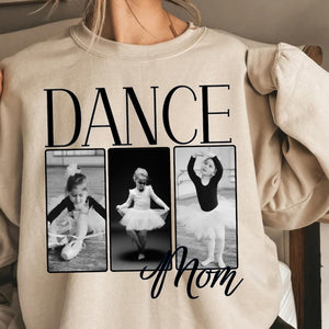 Dance Mom Sweatshirt, Personalized Dance Photo Shirt Custom Made Dance Mama Gift for her