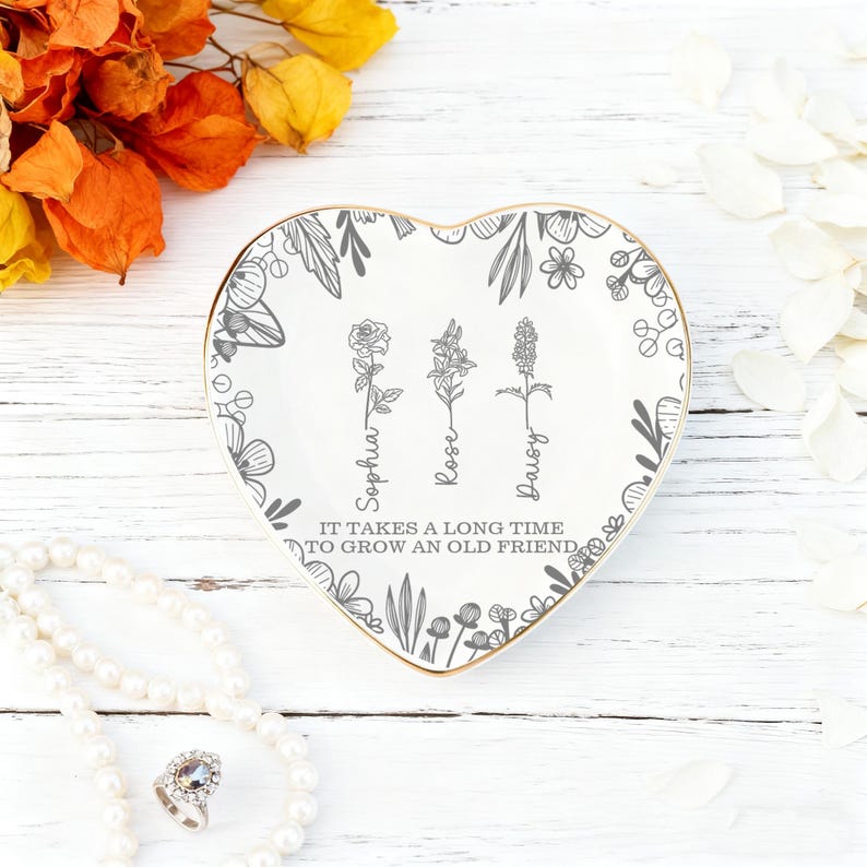 Custom Birth Flower Ring Dish, Personalized Friendship Jewelry Dish, It Takes a Long Time to Grow an Old Friend, Besties Gift, Birthday Gift