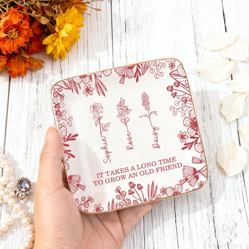 Custom Birth Flower Ring Dish, Personalized Friendship Jewelry Dish, It Takes a Long Time to Grow an Old Friend, Besties Gift, Birthday Gift