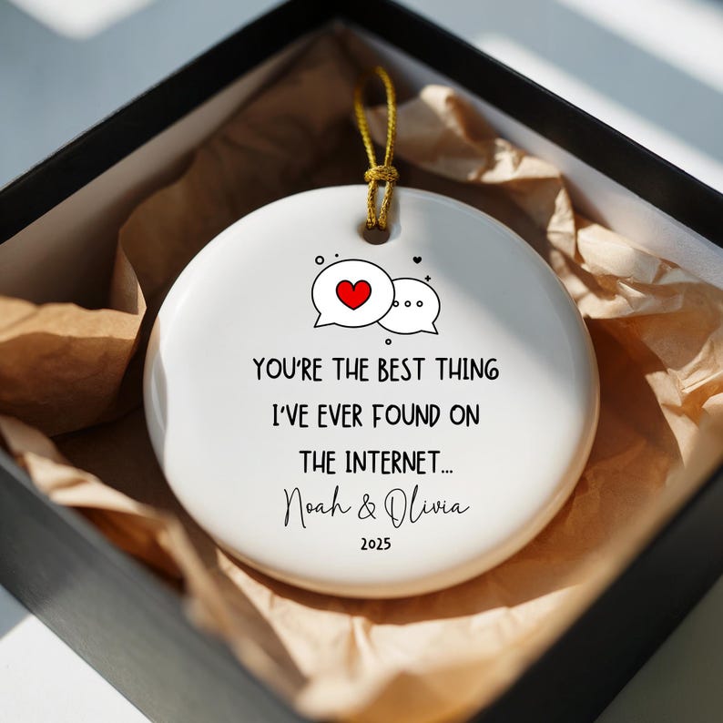 You're The Best Thing I've Ever Found On The Internet Ornament - Custom Online Dating Ornament - Cute Gift For Girlfriend Boyfriend