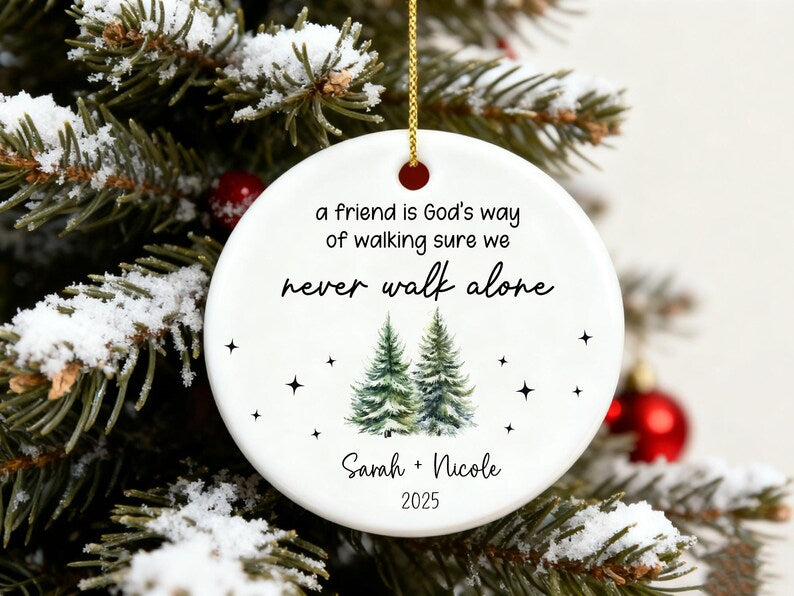 Custom Friend Christmas Ornament,A Friend Is God's Way of Making Sure We Never Walk Alone,Best Friend Ornament,BFF Bestie Ornament