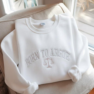 Born to Argue Embroidered Sweatshirt, Lawyer Graduation gift, Funny lawyer sweatshirt, Lawyer Shirt, Law School Graduate, Funny Lawyer Gifts
