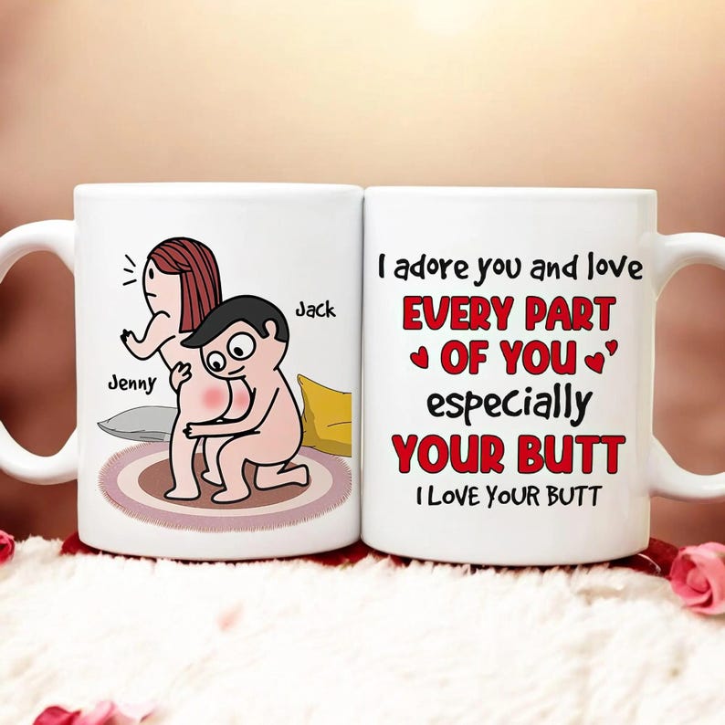 Funny Butt Mug for Couples, I Love Every Part of You Especially Your Butt Mug, Personalized Gift for Boyfriend Girlfriend