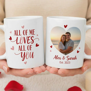 Couple Anniversary Coffee Mug, Custom All Of Me Loves All Of You Mug, Valentine's Day Romantic Love Cups Set Gift For Him Her