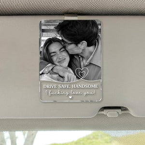 Personalized Couple Photo Car Visor Clip, Valentines Gift For Him, Drive Safe I Love You, Anniversary Gifts For Boyfriend, Drive Safe Gift