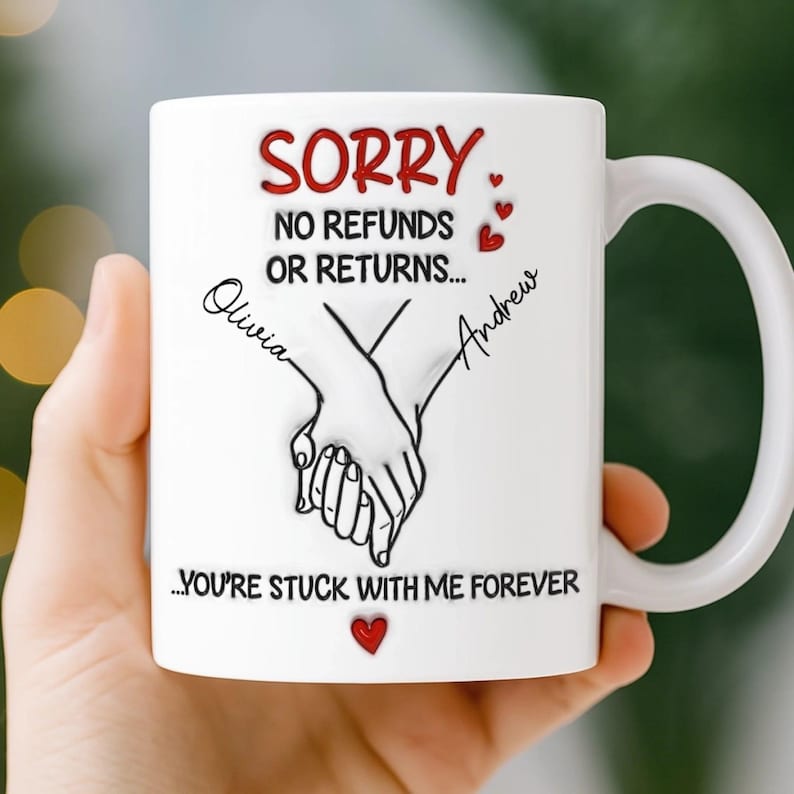 Sorry No Refunds Mug You re Stuck With Me Forever, Personalized Couple Mug, Funny Anniversary Wedding Gift for Husband Wife