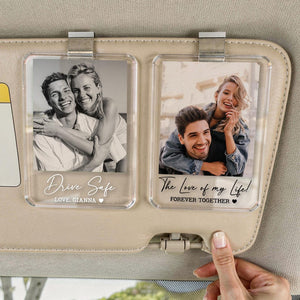 Love Of My Life Personalized Couple Photo Car Visor Clip, Drive Safe I Love You, Valentines Gift for Him, Gifts for Boyfriend, Husband, Drive Safe Gift