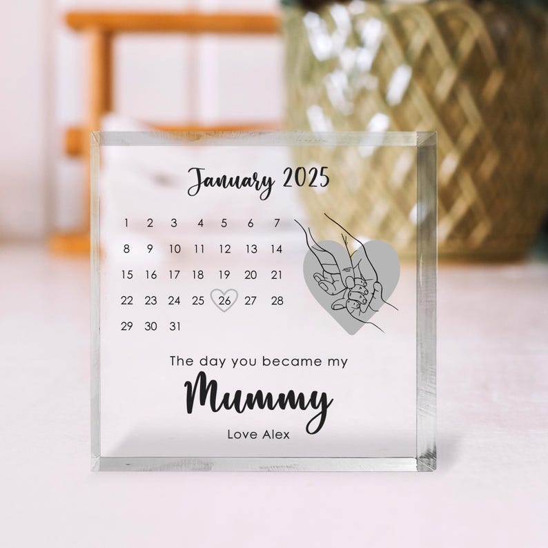 Personalised First Mother s Day Gift, The Day You Became My Mummy Calendar Keepsake, Custom Gift from Baby, New Mum Acrylic Block, Mum Gift
