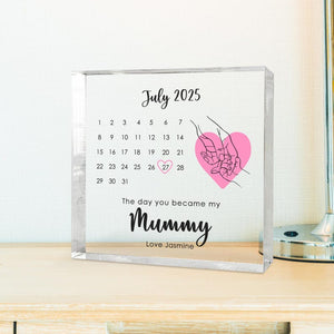 Personalised First Mother s Day Gift, The Day You Became My Mummy Calendar Keepsake, Custom Gift from Baby, New Mum Acrylic Block, Mum Gift