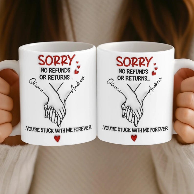 Sorry No Refunds Mug You re Stuck With Me Forever, Personalized Couple Mug, Funny Anniversary Wedding Gift for Husband Wife