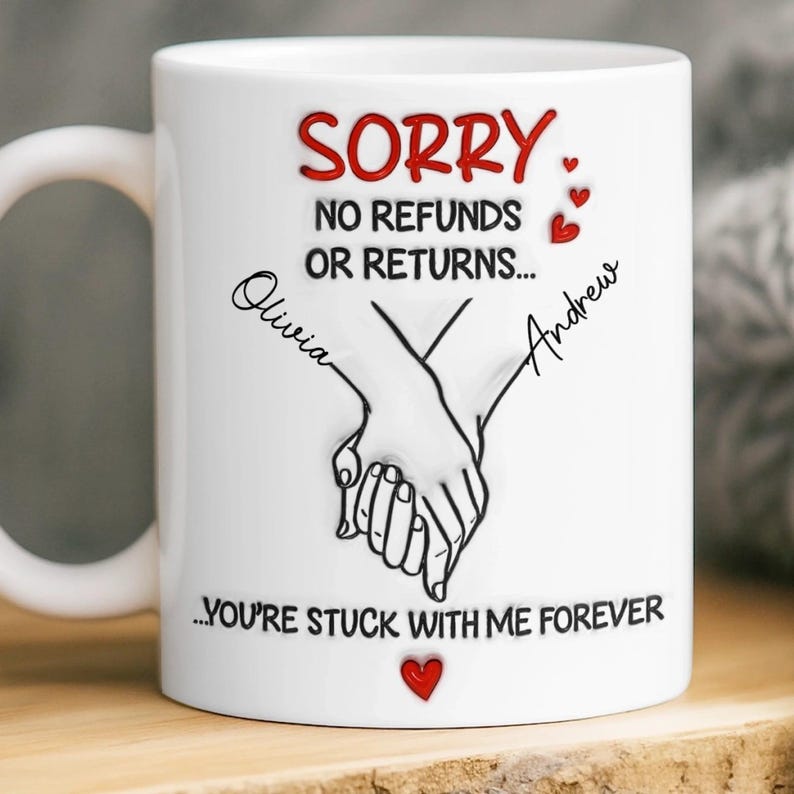 Sorry No Refunds Mug You re Stuck With Me Forever, Personalized Couple Mug, Funny Anniversary Wedding Gift for Husband Wife