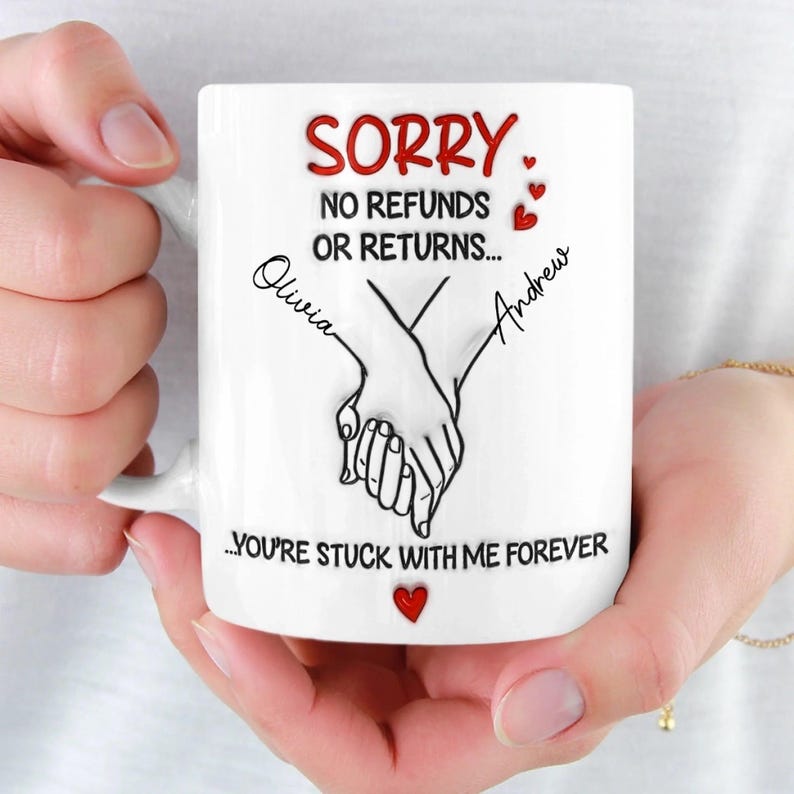Sorry No Refunds Mug You re Stuck With Me Forever, Personalized Couple Mug, Funny Anniversary Wedding Gift for Husband Wife