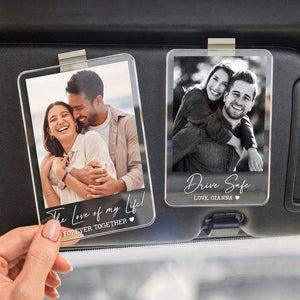 Love Of My Life Personalized Couple Photo Car Visor Clip, Drive Safe I Love You, Valentines Gift for Him, Gifts for Boyfriend, Husband, Drive Safe Gift
