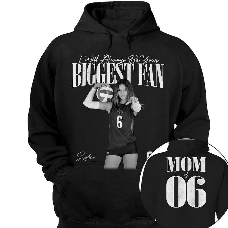 Custom I Will Always Be Your Biggest Fan Shirts, Custom Photo Gift For Parents Children Him Her Volleyball Lovers, Birthday Tournament Gift