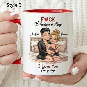 Custom F*ck Valentine's Day Accent Mug, I Love You Every Day Coffee Cup, Couple Matching Mug, Romantic Gift, Anniversary Gift, Gift For Her