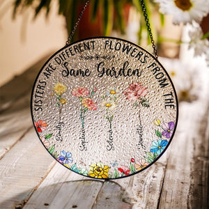 Personalized Sisters Are Different Flowers From The Same Garden Suncatcher, Birthday Gifts For Sister, Sister Gifts, Sister Suncatcher