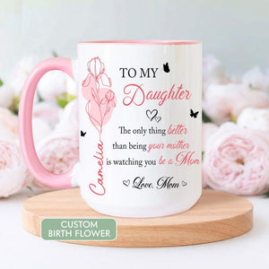 Mother Daughter Gift, To My Daughter Coffee Mug, The Only Thing Better Than Being Your Mother, Mothers Day Gift for Daughter, New Mom Gift