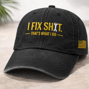 I Fix Shit Hat, Funny Mechanic Dad Hat, Embroidered Handyman Cap, Father s Day Gift for Him