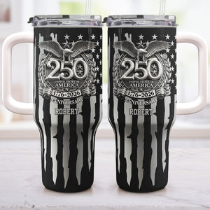 USA 250th Anniversary Gift For Him, Personalized 40oz Tumbler With Straw, Custom Name America 250 Drinkware, 1776-2026 Independence Day Cup