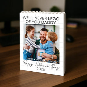 Never LEGO of you Daddy Custom Photo Building Block Personalized Photo Upload Building Brick Blocks for Dad | Custom Building Block Keepsake | Father's Day Gift