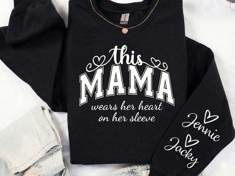 Mama I Wear My Heart On My Sleeve Sweatshirt, Personalized Mom Sweatshirt With Kids Names, Mothers Day Gift From Daughter, Gift For Her
