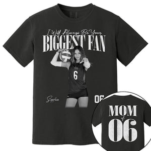 Custom I Will Always Be Your Biggest Fan Shirts, Custom Photo Gift For Parents Children Him Her Volleyball Lovers, Birthday Tournament Gift