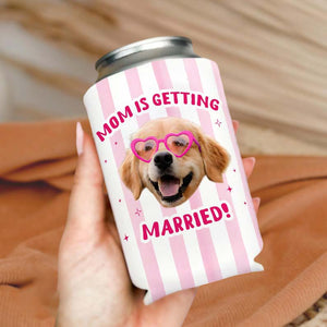 Personalized Dog Photo Mom Is Getting Married Can Cooler, Bachelorette Party Favors, Dog Mom Bach Can Cooler, Bridal Shower Favors