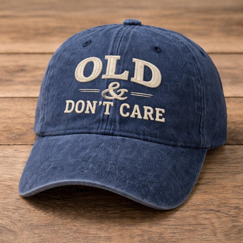 Old & Don t Care Embroidered Cap, Vintage Quote Hat, Funny Grandpa Dad Hat, Retro Washed Cotton Cap